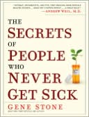 Gene Stone: The Secrets of People Who Never Get Sick