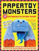 Book cover image of Papertoy Monsters: Make Your Very Own Amazing Papertoys! by Brian Castleforte