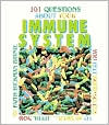 Book cover image of 101 Questions about Your Immune System You Felt Defenseless to Answer until Now by Faith Hickman Brynie