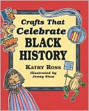 Book cover image of Crafts That Celebrate Black History by Kathy Ross