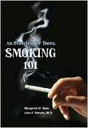 Margaret O. Hyde: Smoking 101: An Overview for Teens