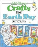 Kathy Ross: All New Crafts for Earth Day