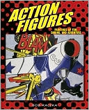 Book cover image of Action Figures: Paintings of Fun, Daring, and Adventure by Bob Raczka