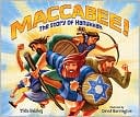 Book cover image of Maccabee!: The Story of Hanukkah by Tilda Balsley