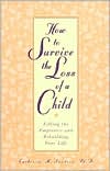 Book cover image of How to Survive the Loss of a Child: Filling the Emptiness and Rebuilding Your Life by Catherine Sanders