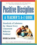 Book cover image of Positive Discipline: A Teacher's A-Z Guide: Hundreds of Solutions for Almost Every Classroom Behavior Problem! by Jane Nelsen