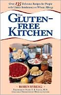 Roben Ryberg: The Gluten-Free Kitchen: Over 135 Delicious Recipes for People with Gluten Intolerance or Wheat Allergy