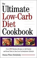 Book cover image of Ultimate Low-Carb Diet Cookbook: Over 200 Fabulous Recipes To Add Variety And Great Taste To Your Low-Carbohydrate Lifestyle by Donna Pliner Rodnitzky