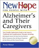 Book cover image of New Hope for People with Alzheimer's and Their Caregivers: Your Friendly,Authoritative Guide to the Latest in Traditional and Complementary Solutions by Porter Shimer