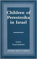 Tamar Horowitz: Children of Perestroika in Israel