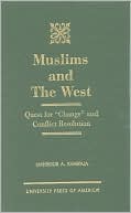 Mahboob A. Khawaja: Muslims and the West: Quest for "Change" and Conflict Resolution