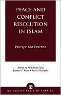 Abdul Aziz Said: Peace And Conflict Resolution In Islam