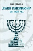 Paul Eidelberg: Jewish Statesmanship: Lest Israel Fall