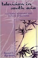 Book cover image of Television in South Asia: Cultural Scenario and Future Directions by Binod C. Agrawal