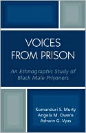 Dorcas D. Bowles: Voices from Prison: An Ethnographic Study of Black Male Prisoners