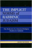 Jacob Neusner: Implicit Norms Of Rabbinic Judaism