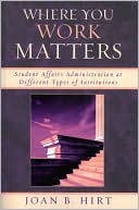 Book cover image of Where You Work Matters by Joan B. Hirt