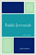 Jacob Neusner: Rabbi Jeremiah