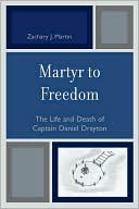 Zachary J. Martin: Martyr To Freedom