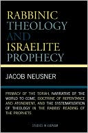 Book cover image of Rabbinic Theology And Israelite Prophecy by Jacob Neusner