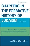 Jacob Neusner: Chapters In The Formative History Of Judaism