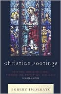 Book cover image of Christian Footings: Creation, World Religions, Personalism, Revelation, and Jesus by Robert Imperato