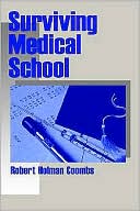 Book cover image of Surviving Medical School by Robert H. Coombs