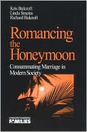 Linda E. Smeins: Romancing the Honeymoon: Consummating Marriage in Modern Society, Vol. 16