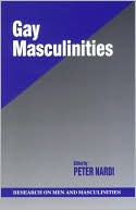 Peter M. Nardi: Gay Masculinities, Vol. 13