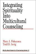 Mary A. Fukuyama: Integrating Spirituality into Multicultural Counseling, Vol. 13