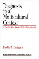 Book cover image of Diagnosis in a Multicultural Context: A Casebook for Mental Health Professionals by Freddy A. Paniagua