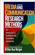 Arthur Asa Berger: Media and Communication Research: An Introduction to Qualitative and Quantitative Approaches