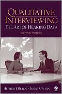 Irene J. Rubin: Qualitative Interviewing: The Art of Hearing Data