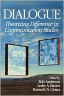 Rob Anderson: Dialogue: Theorizing Difference in Communication Studies