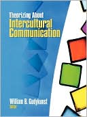 William B. Gudykunst: Theorizing About Intercultural Communication