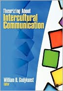 William Gudykunst: Theorizing about Intercultural Communication