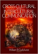William Gudykunst: Cross-Cultural and Intercultural Communication