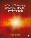 Book cover image of Ethical Reasoning for Mental Health Professionals by Gary G. Ford