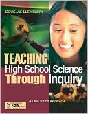 Book cover image of Teaching High School Science Through Inquiry by Douglas J. Llewellyn