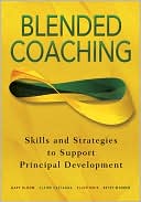 Gary S. Bloom: Blended Coaching: Skills & Strategies to Support Principal Development