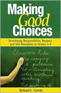 Book cover image of Making Good Choices: Developing Responsibility, Respect, and Self-Discipline in Grades 4-9 by Richard L. Curwin