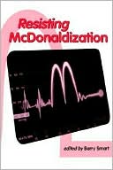 Book cover image of Resisting Mcdonaldization by Barry Smart