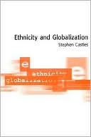 Stephen Castles: Ethnicity And Globalization