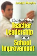 Joseph F. Murphy: Connecting Teacher Leadership and School Improvement