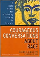 Book cover image of Courageous Conversations About Race : Field Guide for Achieving Equity in Schools by Glenn Eric Singleton