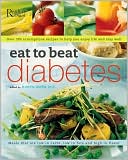 Book cover image of Eat to Beat Diabetes: Over 300 Scrumptious Recipes to Help You Enjoy Life and Stay Well by Robyn Webb