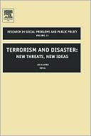 L. Clarke: Terrorism and Disaster: New Threats, New Ideas, Vol. 11