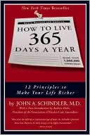 John A. Schindler: How to Live 365 Days a Year