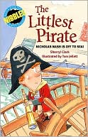 Book cover image of Littlest Pirate: Nicholas Nosh is off to Sea! by Sherryl Clark