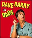 Dave Barry: Dave Barry on Dads